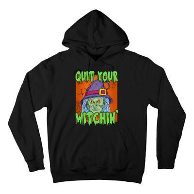 Quit Your Witchin Spooky Halloween Tall Hoodie