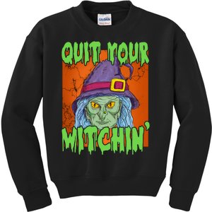 Quit Your Witchin Spooky Halloween Kids Sweatshirt