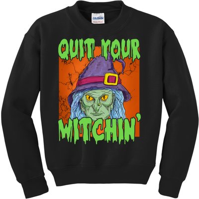 Quit Your Witchin Spooky Halloween Kids Sweatshirt