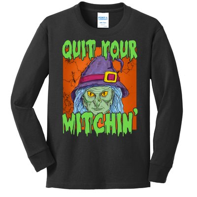 Quit Your Witchin Spooky Halloween Kids Long Sleeve Shirt