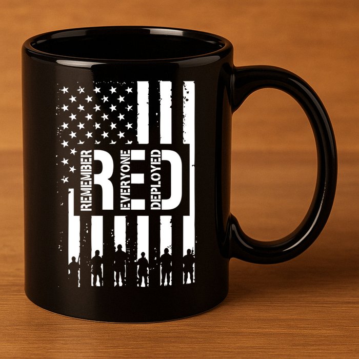 R.E.D Remember Everyone Deployed Red Friday 11oz C Handle Ceramic Mug