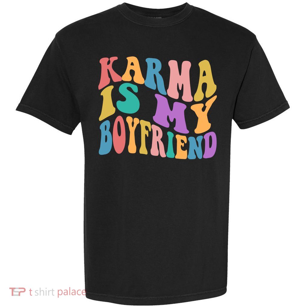 Retro 1960s 70s Karma Is My Boyfriend Garment-Dyed Heavyweight T-Shirt