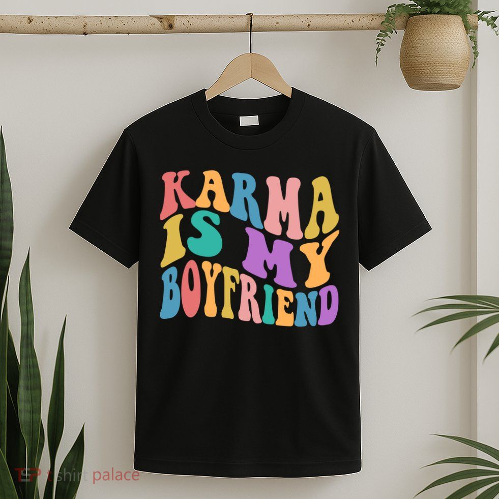 Retro 1960s 70s Karma Is My Boyfriend T-Shirt