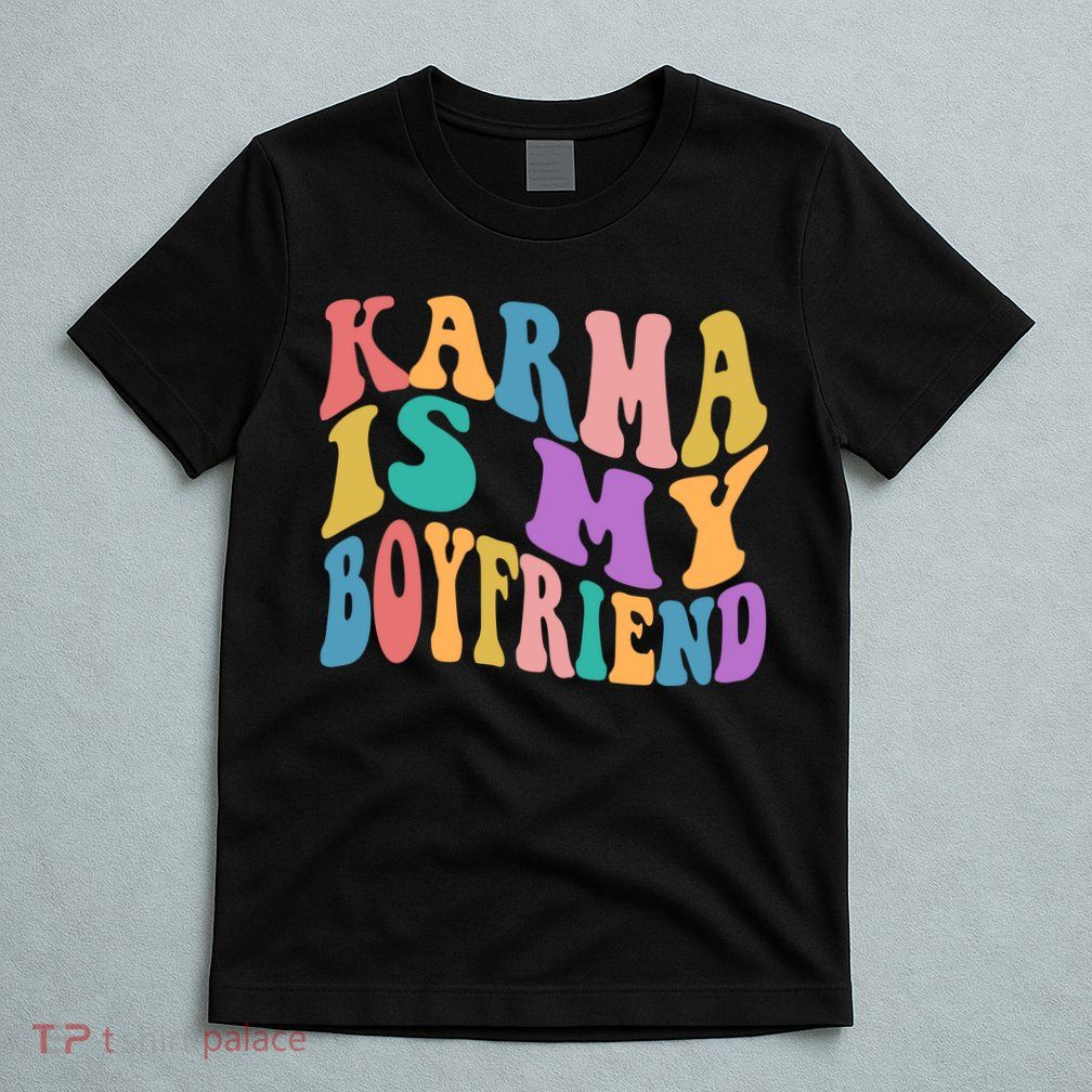 Retro 1960s 70s Karma Is My Boyfriend T-Shirt