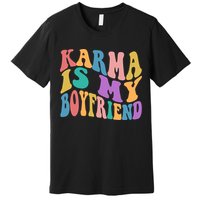 Retro 1960s 70s Karma Is My Boyfriend Premium T-Shirt