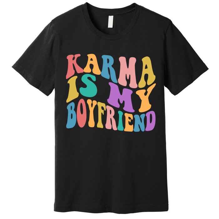 Retro 1960s 70s Karma Is My Boyfriend Premium T-Shirt