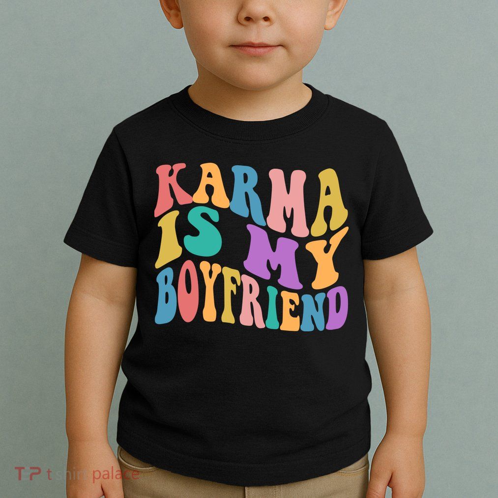 Retro 1960s 70s Karma Is My Boyfriend Toddler T-Shirt