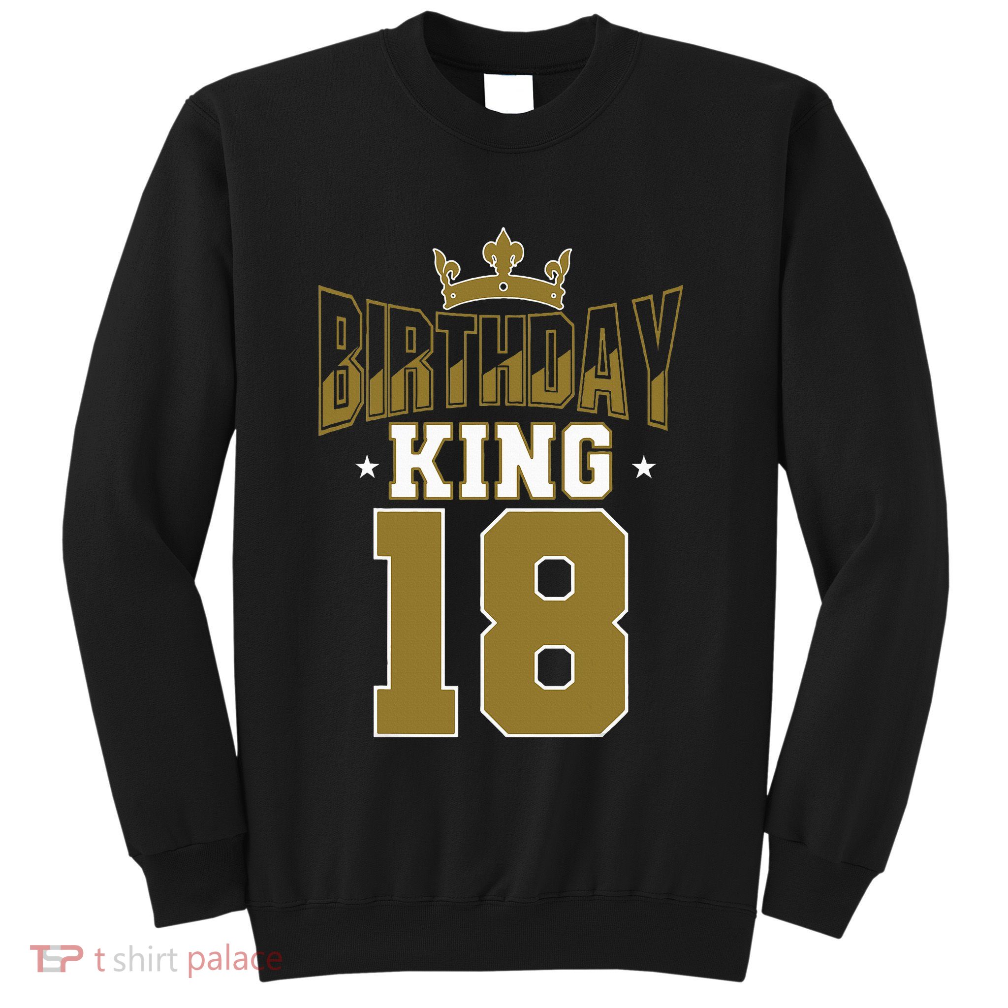 Royal 18th Birthday Celebration King's Party Theme Sweatshirt