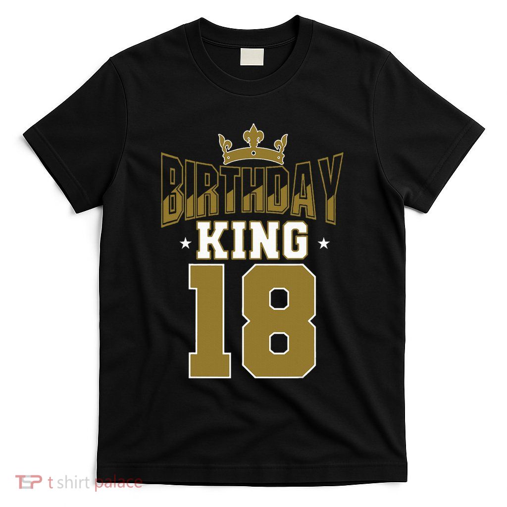 Royal 18th Birthday Celebration King's Party Theme T-Shirt