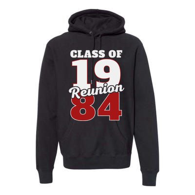 Reunion 1984 Class Of 1984 Reunion 84 Graduation 1984 Premium Hoodie