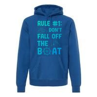 Rule #1 Dont Fall Off The Boat Cruise Cruising Christmas Gift Premium Hoodie