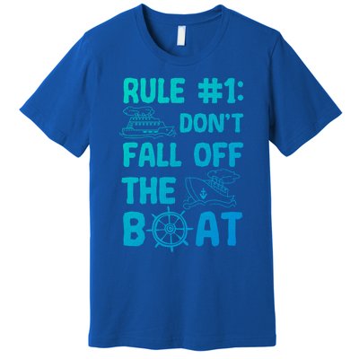 Rule #1 Dont Fall Off The Boat Cruise Cruising Christmas Gift Premium T-Shirt