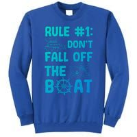 Rule #1 Dont Fall Off The Boat Cruise Cruising Christmas Gift Tall Sweatshirt