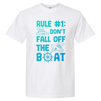 Rule #1 Dont Fall Off The Boat Cruise Cruising Christmas Gift Garment-Dyed Heavyweight T-Shirt