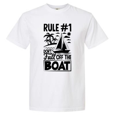 Rule 1 Dont Fall Off The Boat Sea Sailor Maritime Gift Garment-Dyed Heavyweight T-Shirt