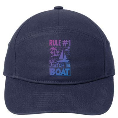 Rule 1 Dont Fall Off The Boat Sea Sailor Maritime Gift 7-Panel Snapback Hat