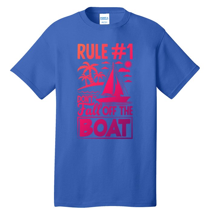 Rule 1 Dont Fall Off The Boat Sea Sailor Maritime Gift Tall T-Shirt