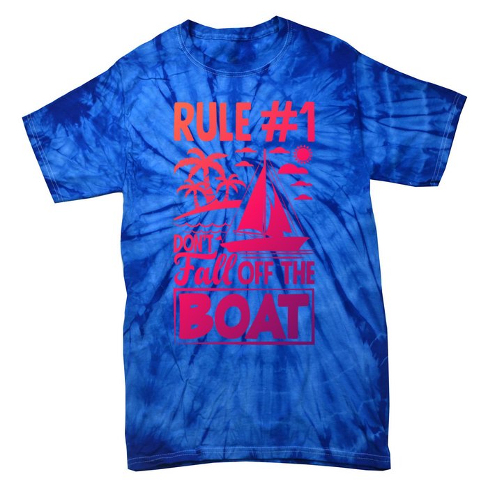 Rule 1 Dont Fall Off The Boat Sea Sailor Maritime Gift Tie-Dye T-Shirt