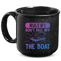 Rule 1 Don’T Fall Off The Boat Boating Sailing Boat Owner Gift 15oz Campfire Ceramic Mug