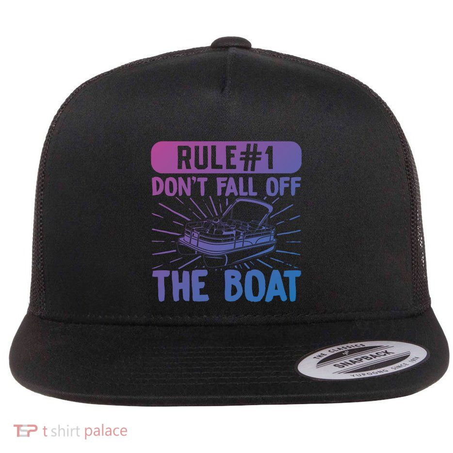 Rule 1 Don’T Fall Off The Boat Boating Sailing Boat Owner Gift Flatbill Hat