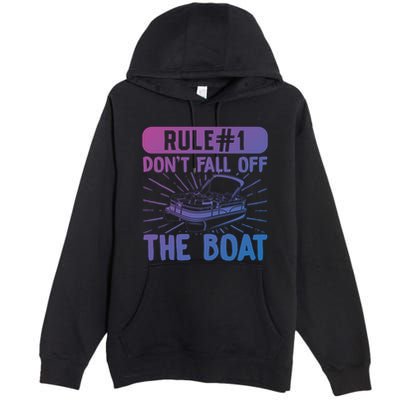 Rule 1 Don’T Fall Off The Boat Boating Sailing Boat Owner Gift Premium Pullover Hoodie