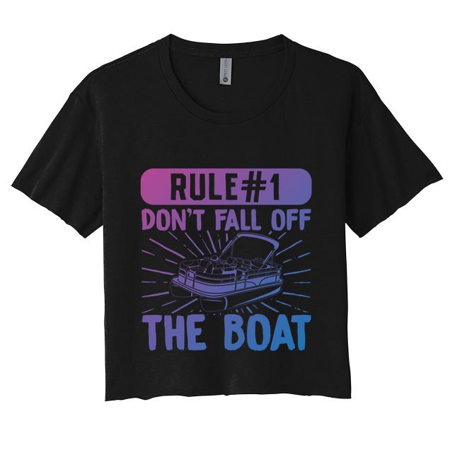 Rule 1 Don’T Fall Off The Boat Boating Sailing Boat Owner Gift Crop Top