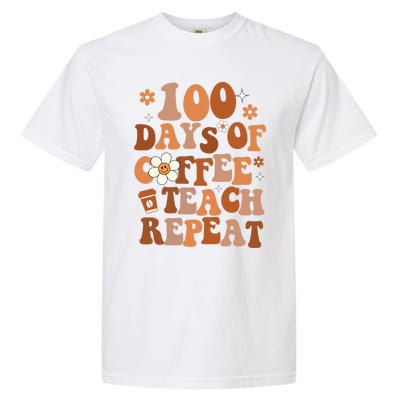 Retro 100 Days Of Coffee Teach Repeat Groovy School Teacher Gift Garment-Dyed Heavyweight T-Shirt