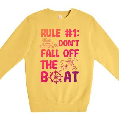 Rule #1 Dont Fall Off The Boat Cruise Cruising Christmas Gift Premium Crewneck Sweatshirt