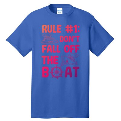 Rule #1 Dont Fall Off The Boat Cruise Cruising Christmas Gift Tall T-Shirt