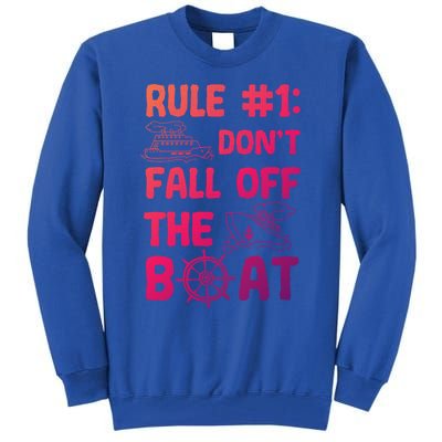 Rule #1 Dont Fall Off The Boat Cruise Cruising Christmas Gift Tall Sweatshirt