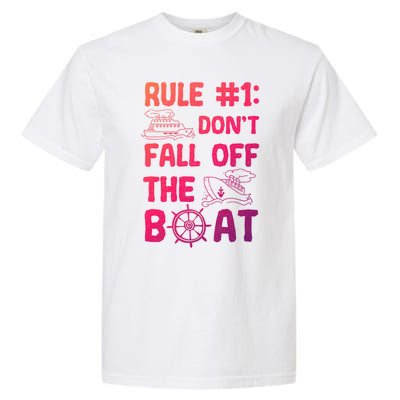 Rule #1 Dont Fall Off The Boat Cruise Cruising Christmas Gift Garment-Dyed Heavyweight T-Shirt