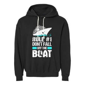 Rule #1 Dont Fall Off The Boat Cruise Ship Vacation Gift Garment-Dyed Fleece Hoodie