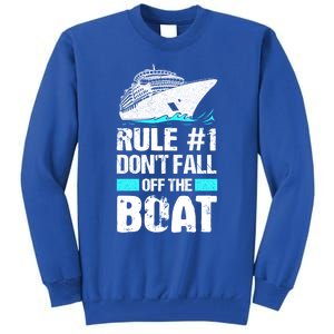 Rule #1 Dont Fall Off The Boat Cruise Ship Vacation Gift Tall Sweatshirt