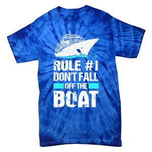 Rule #1 Dont Fall Off The Boat Cruise Ship Vacation Gift Tie-Dye T-Shirt