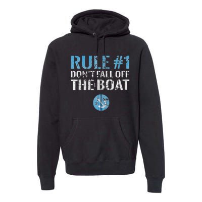 Rule 1 Don't Fall Off The Boat Vintage Funny Boating Premium Hoodie