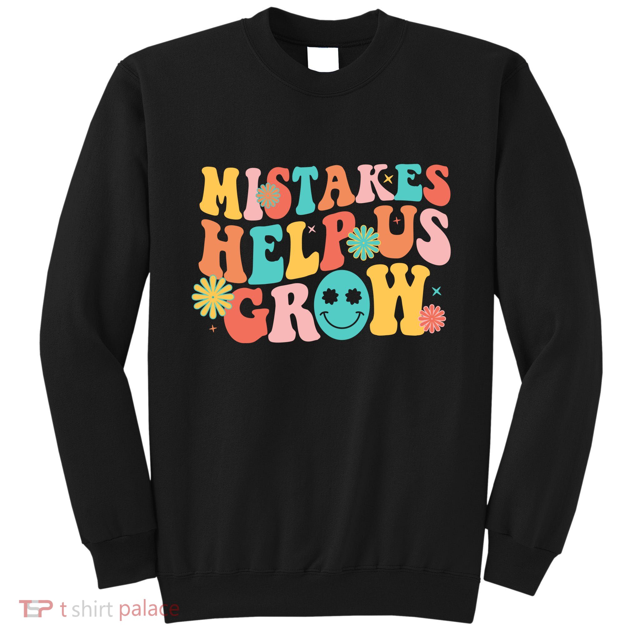 Retro 1960s Hippie Mistakes Help Us Grow Tall Sweatshirt