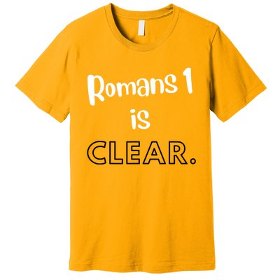 Romans 1 Is Clear Premium T-Shirt