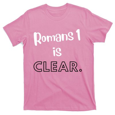 Romans 1 Is Clear T-Shirt