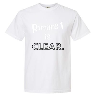 Romans 1 Is Clear Garment-Dyed Heavyweight T-Shirt