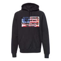 Reagan 1987 Miss Me Trump 2024 Me Too Premium Hoodie