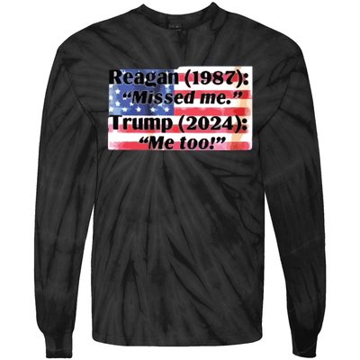 Reagan 1987 Miss Me Trump 2024 Me Too Tie-Dye Long Sleeve Shirt