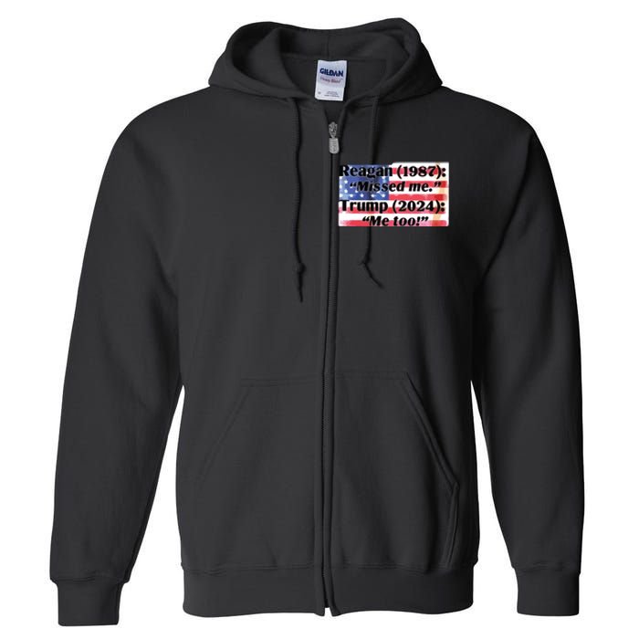 Reagan 1987 Miss Me Trump 2024 Me Too Full Zip Hoodie