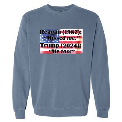 Reagan 1987 Miss Me Trump 2024 Me Too Garment-Dyed Sweatshirt