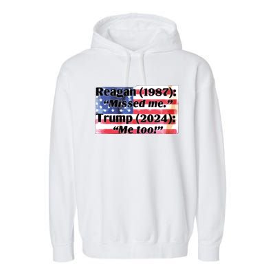 Reagan 1987 Miss Me Trump 2024 Me Too Garment-Dyed Fleece Hoodie