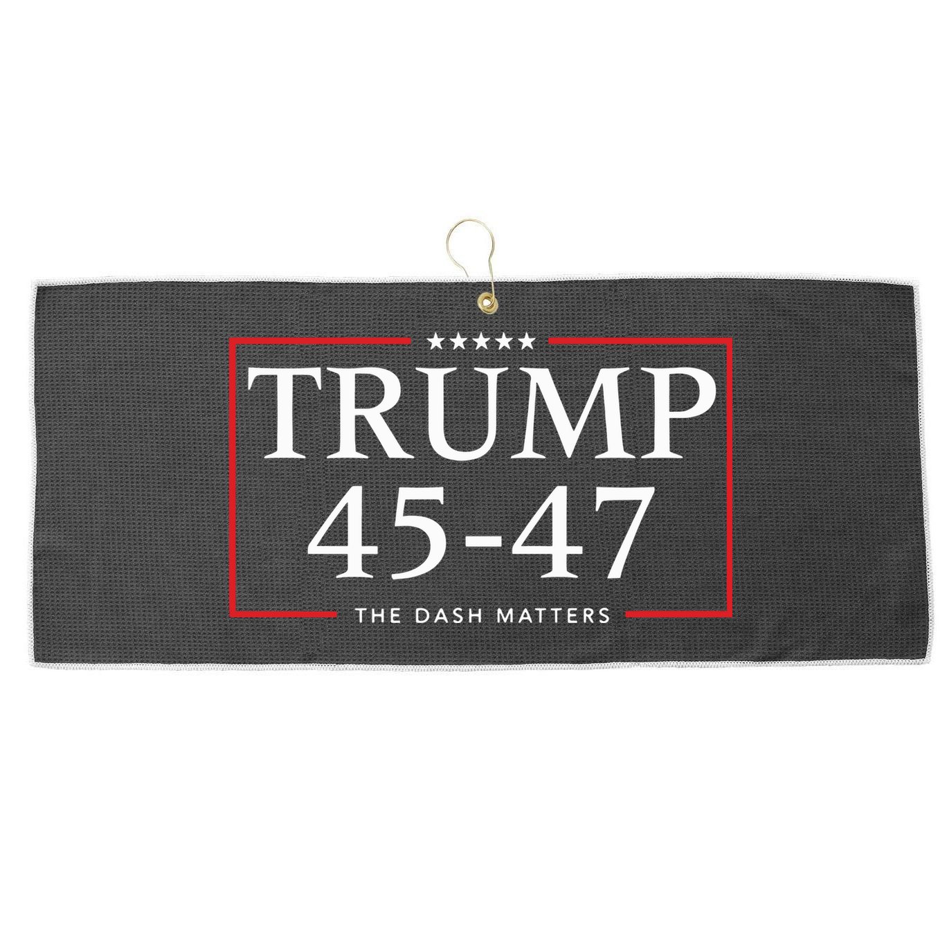 Rattletrap 1776 Trump 45 47 The Dash Matters Graphic Large Microfiber Waffle Golf Towel
