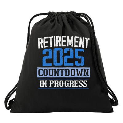 Retirement 2025 Countdown In Progress Retired 2025 Drawstring Bag