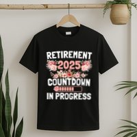 Retirement 2025 Countdown In Progress Funny Flower T-Shirt