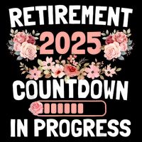 Retirement 2025 Countdown In Progress Funny Flower T-Shirt
