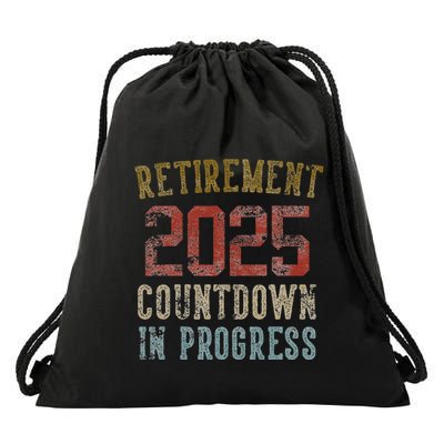Retirement 2025 Countdown In Progress Retired 2025 Drawstring Bag