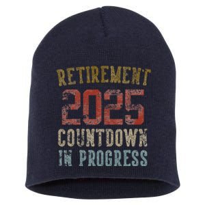 Retirement 2025 Countdown In Progress Retired 2025 Short Acrylic Beanie